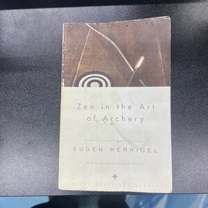 Zen in the Art of Archery By: Eugen Herrigel